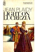 Plaidy, Jean - Light on Lucrezia