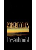 COLES, ROBERT - The Secular Mind