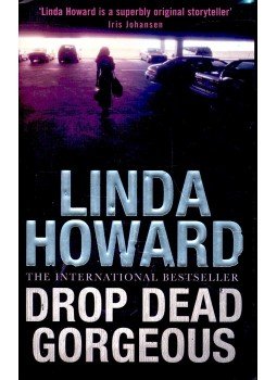Howard, Linda - Drop Dead Gorgeous Howard, Linda - Drop Dead Gorgeous, null 2007 antikvár könyv