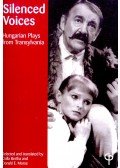 BERTHA, CSILLA – MORSE, DONALD E. - Silenced Voices – Hungarian Plays from Transylvania