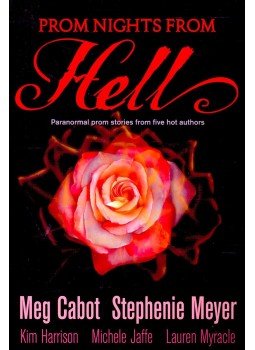 CABOT, MEG – MEYER, STEPHENIE – HARRISON, KIM – JAFFE, MICHELE – MYACLE, LAUREN - Prom Nights From Hell CABOT, MEG – MEYER, STEPHENIE – HARRISON, KIM – JAFFE, MICHELE – MYACLE, LAUREN - Prom Nights From Hell, null 2009 antikvár könyv