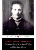 Robert Louis Stevenson  - The Strange Case of Dr Jekyll and Mr Hyde and Other Tales of Terror