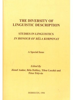 ANDOR, JÓZSEF – HOLLÓSY, BÉLA – LACZKÓ, TIBOR – PELYVÁS, PÉTER (ed) - The Diversity of Linguistic Description ANDOR, JÓZSEF – HOLLÓSY, BÉLA – LACZKÓ, TIBOR – PELYVÁS, PÉTER (ed) - The Diversity of Linguistic Description, null 1998 antikvár könyv