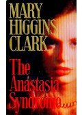 Mary Higgins Clark - The Anastasia Syndrome