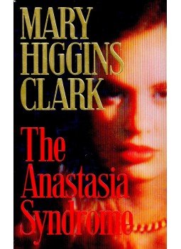Mary Higgins Clark - The Anastasia Syndrome Mary Higgins Clark - The Anastasia Syndrome, null 1990 antikvár könyv