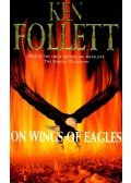 Ken Follett - On Wings of Eagles