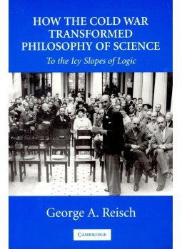REISCH, GEORGE A, - How the Cold War Transformed Philosophy of Science – To the Icy Slopes of Logic, null 2005 antikvár könyv