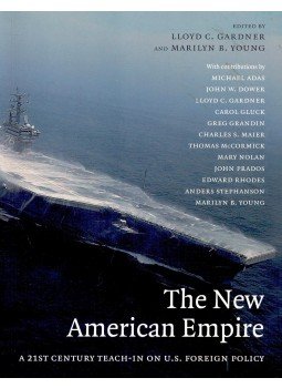 GARDNER, LLOYD C, - YOUNG, MARILYN B, (ed) - The New American Empire – A 21st Century Teach-In on U,S, Foreign Policy, null 2005 antikvár könyv