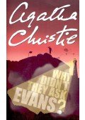 Agatha Christie - Why Didn't They Ask Evans?