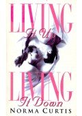 CURTIS, NORMA - Living It Up Living It Down