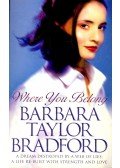 Barbara Taylor BRADFORD - Where You Belong