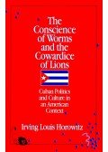 HOROWITZ, IRVING LOUIS - The Conscience of Worms and the Cowardice of Lions
