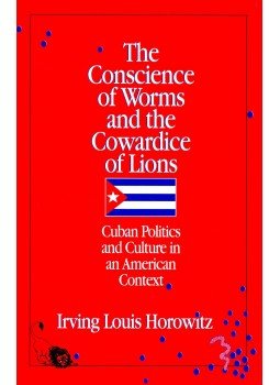HOROWITZ, IRVING LOUIS - The Conscience of Worms and the Cowardice of Lions HOROWITZ, IRVING LOUIS - The Conscience of Worms and the Cowardice of Lions, 1993 antikvár könyv