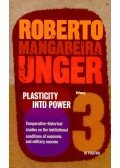 Unger Mangabeira, Roberto - Plasticity into Power