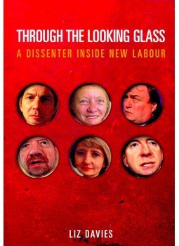 DAVIES, LIZ - Through the Looking Glass - A Dissenter Inside New Labour,  2001 antikvár könyv
