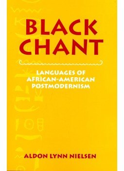 NIELSEN, ALDON LYNN - Black Chant – Languages of African-American Postmodernism NIELSEN, ALDON LYNN - Black Chant – Languages of African-American Postmodernism, null 1997 antikvár könyv