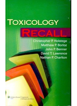 HOLSTEGE, CHRISTOPHER P. - BORLOZ, MATTHEW P. - BENNER, JOHN P. - LAWRENCE, DAVID T. - CHARLTON, NATHAN P. - Toxicology Recall HOLSTEGE, CHRISTOPHER P. - BORLOZ, MATTHEW P. - BENNER, JOHN P. - LAWRENCE, DAVID T. - CHARLTON, NATHAN P. - Toxicology Recall, null 2010 antikvár könyv