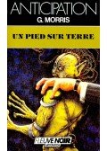MORRIS, G. - Un pied sur terre