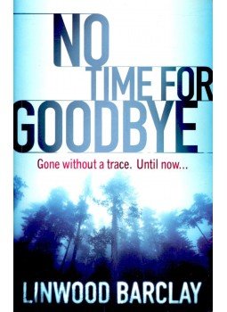 Linwood Barclay - No Time for Goodbye Linwood Barclay - No Time for Goodbye, London 2008 antikvár könyv