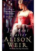 Alison Weir - Innocent Traitor