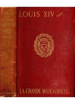 BARINE, ARUEDE - Louis XIV. and La Grande Mademoiselle 1652-1693, null 1905 antikvár könyv