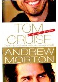 ANDREW MORTON - Tom Cruise – An Unauthorized Biography