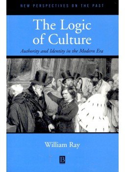 RAY, WILLIAM - The Logic of Culture – Authority and Identity in the Modern Era, null 2001 antikvár könyv