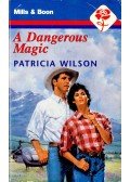 Wilson, Patricia - A Dangerous Magic