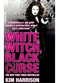 Kim Harrison - White Witch, Black Curse