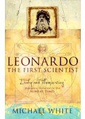 Michael White - Leonardo – The First Scientist