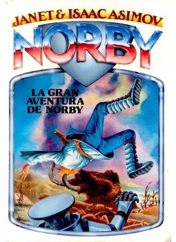 JANET & ISAAC ASIMOV - La gran aventura de NORBY JANET & ISAAC ASIMOV - La gran aventura de NORBY, null 1990 antikvár könyv