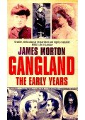 MORTON, JAMES - Gangland – The Early Years