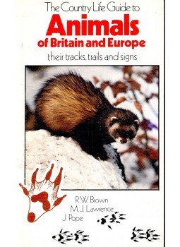 BROWN, R. W. - LAWRENCE M. J. - POPE, J. - The Country Life Guide to Animals of Britain and Europe, null 1984 antikvár könyv