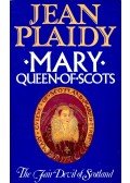 Plaidy, Jean - Mary – Queen of Scots