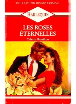 Hamilton, Celeste - Les roses éternelles Hamilton, Celeste - Les roses éternelles, null 1991 antikvár könyv