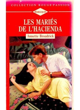 Broadrick, Annette - Les mariés de l'hacienda Broadrick, Annette - Les mariés de l'hacienda, null 1994 antikvár könyv