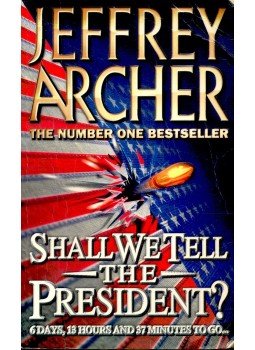 Jeffrey Archer - Shall We Tell The President? Jeffrey Archer - Shall We Tell The President?, London 1997 antikvár könyv