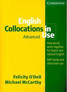 O'DELL, FELICITY – McCARTHY, MICHAEL - English Collocations in Use – Advanced O'DELL, FELICITY – McCARTHY, MICHAEL - English Collocations in Use – Advanced, null 2008 antikvár könyv