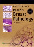 ROSEN, PAUL PETER - Rosen's Breast Pathology