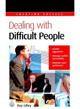 LILLEY, ROY - Dealing with Difficult People LILLEY, ROY - Dealing with Difficult People, null 2007 antikvár könyv