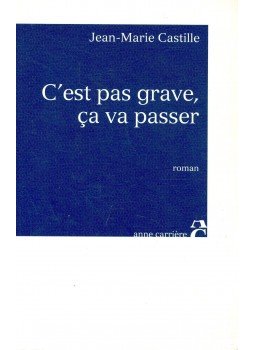 CASTILLE, JEAN-MARIE - C'est pas gravew, ca va passer, null 2000 antikvár könyv