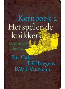 CALIS, PIET -HUYGENS, F. P. - Het spel en de knikkers – Kernboek 2. Literatuurgeschiedenis van 1880 tot heden, null 1977 antikvár könyv