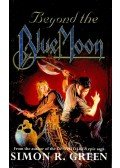 Green, Simon R. - Beyond the Blue Moon