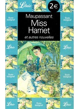 Guy de Maupassant - Miss Harriet et autre nouvelles Guy de Maupassant - Miss Harriet et autre nouvelles, null 1999 antikvár könyv