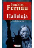 FERNAU, JOACHIM - Halleluja - Die Geschichte der USA