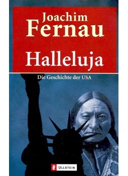 FERNAU, JOACHIM - Halleluja - Die Geschichte der USA FERNAU, JOACHIM - Halleluja - Die Geschichte der USA, null 2001 antikvár könyv