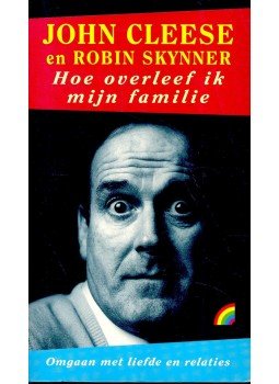 CLEESE, JOHN – SKYNNER, ROBIN - Hoe overleef ik mijn familie CLEESE, JOHN – SKYNNER, ROBIN - Hoe overleef ik mijn familie, null 1994 antikvár könyv