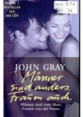 John Gray - Männer sind anders. Frauen auch.