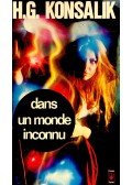 Heinz G. Konsalik - Dans un monde inconnu