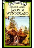 Desmond Morris - Jason im Wunderland
